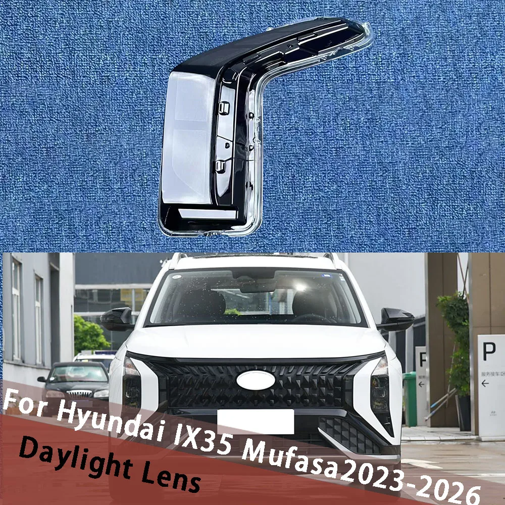 

Daylight Lens Cover For Hyundai IX35 Mufasa 2023-2026 Day Light Lampshade Daylamp Shell Plexiglass Auto Replacement Parts