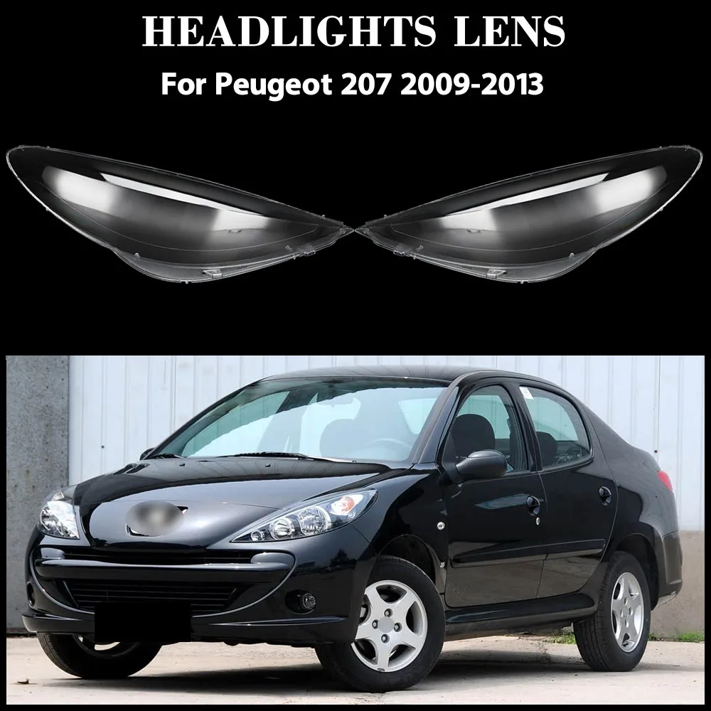 

For Peugeot 207 2009 2010 2011 2012 2013 Headlight Lens Shell Transparent Headlamp Cover Replace Original Lampshade Plexiglass