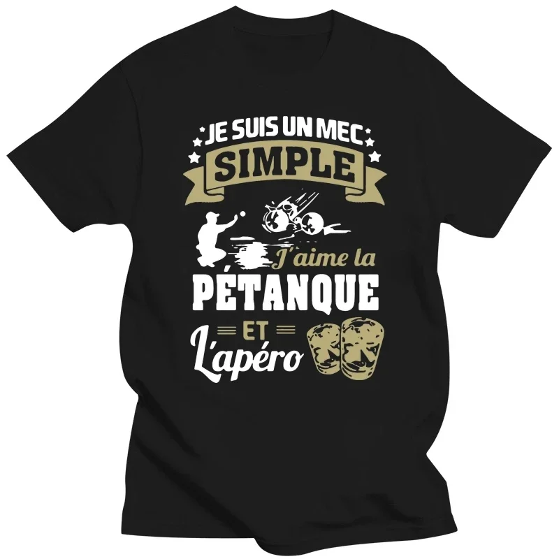 

Je Suis Un Mec Simple J Aime La Petanque Et Lapero T Shirt Men Customized Cotton O Neck Gift Comical Summer Tshirt