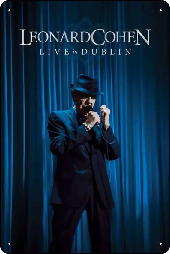 Leonard Cohen - Live in Dublin (2014) Póster de película Letrero de metal de estaño Decoración de pared retro para cafeterías en el hogar Oficina Tienda Pubs Club Sign Gi
