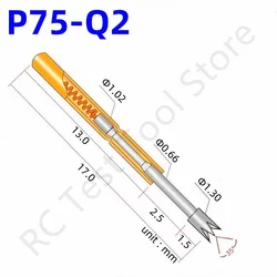 100PCS P75-Q2 Spring Test Probe Test Pin Pogo Pin P75-Q Electrical ICT FCT PCB Test Tool 1.3/1.02/17mm Needle Crown Tip Head