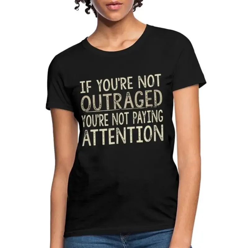 Si vous n'êtes pas outragé(e)s, faites preuve de vigilance – T-shirt pour femme