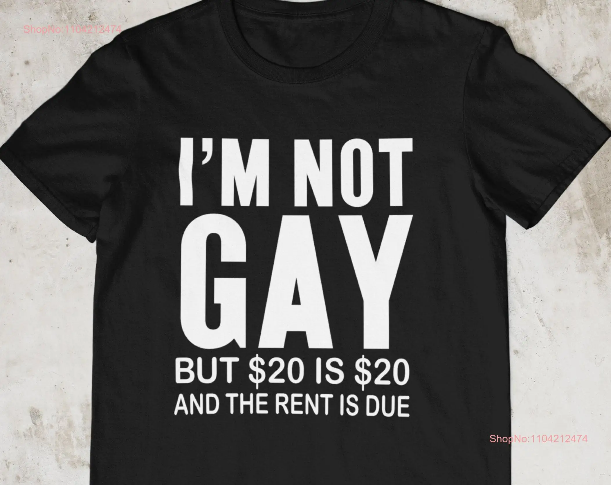 Offensive T Shirt I'm Not Gay But 20 is Men's Funny Inappropriate s Rude Sarcastic long or short sleeves