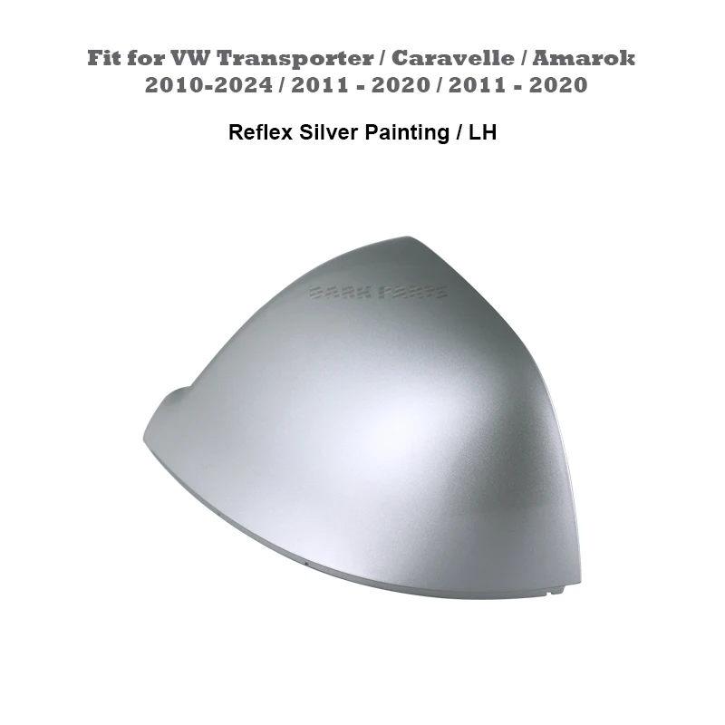 1pc Reflex Silver Painting Mirror Covers Caps Housing LH Side Fit for VW Transporter / Caravelle / Amarok