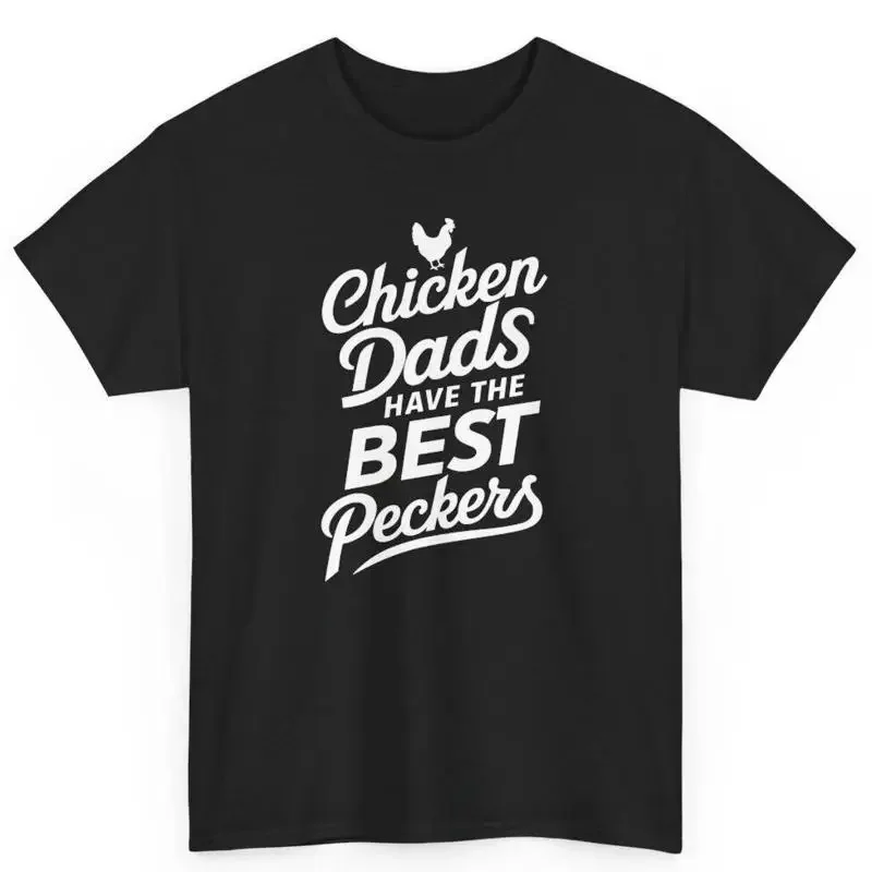Chicken Dads Have The Best Peckers Pun S For Farmer Farming Cotton T Shirt