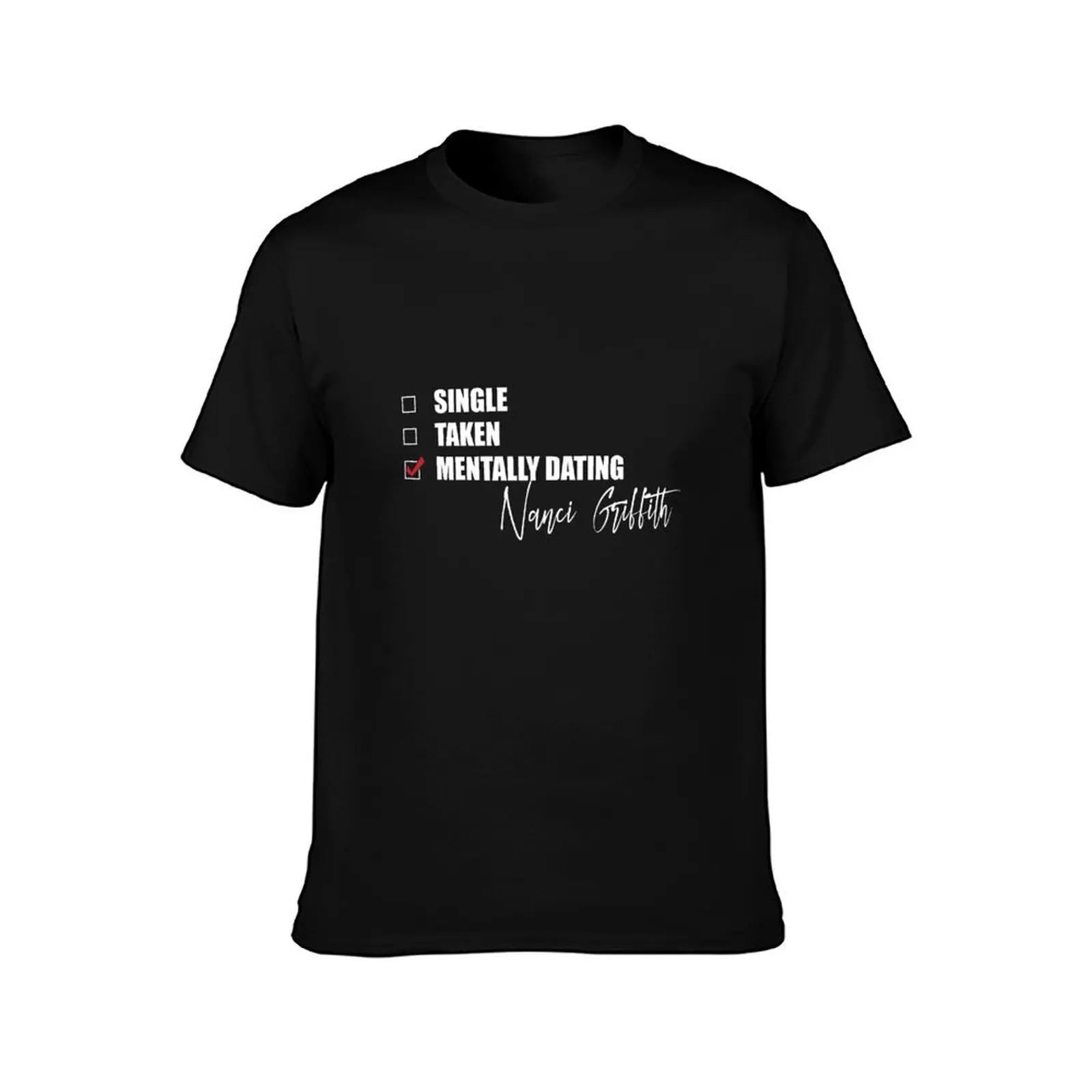 Mentally Dating Nanci Griffith T-Shirt Dry Fit Athletic Short Sleeve Shirt T-Shirt