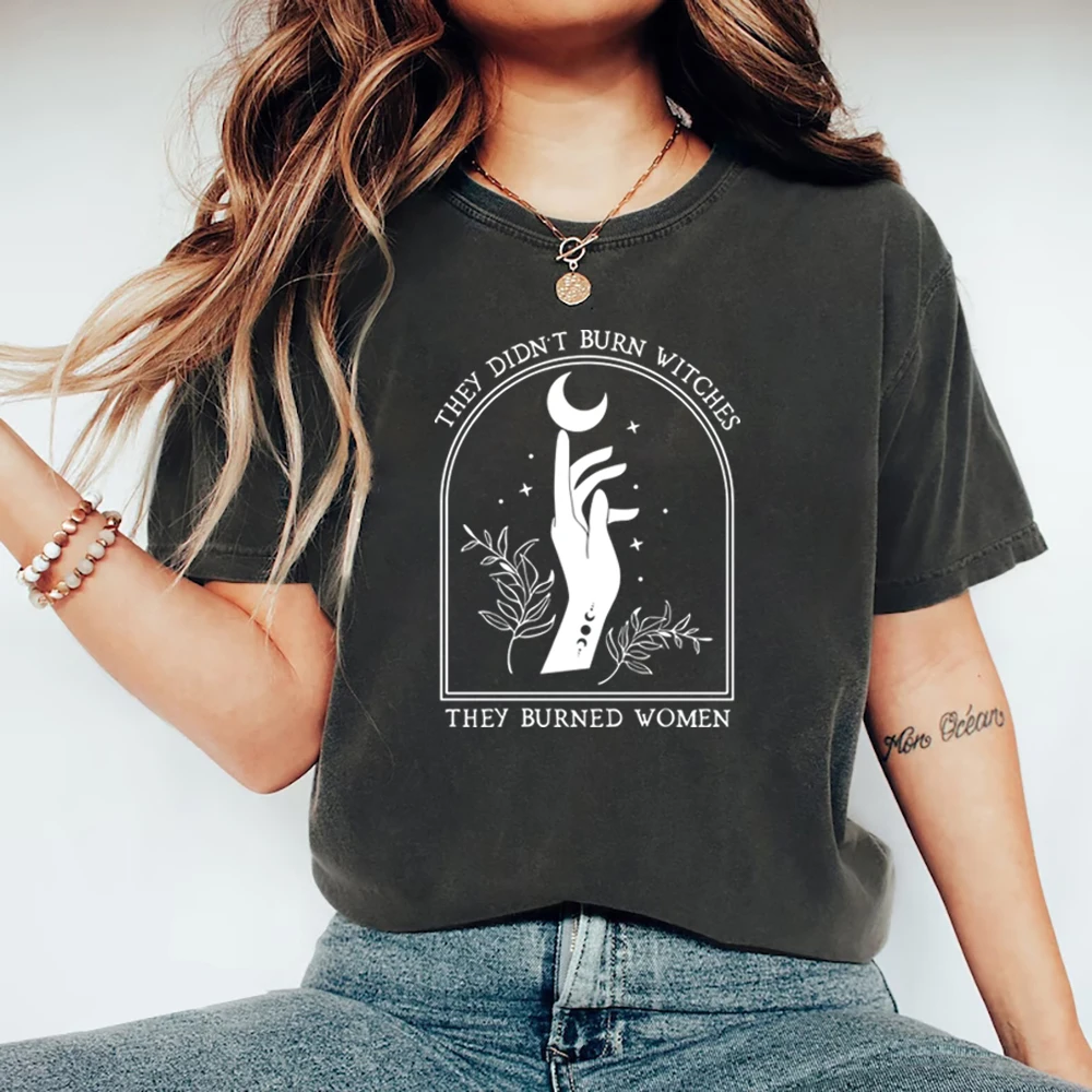 They Didn't Burn Witches They Burned Women T Shirt Feminist Witch Tshirt Short Sleeve Graphic T Shirts Halloween Feminism Tshirt