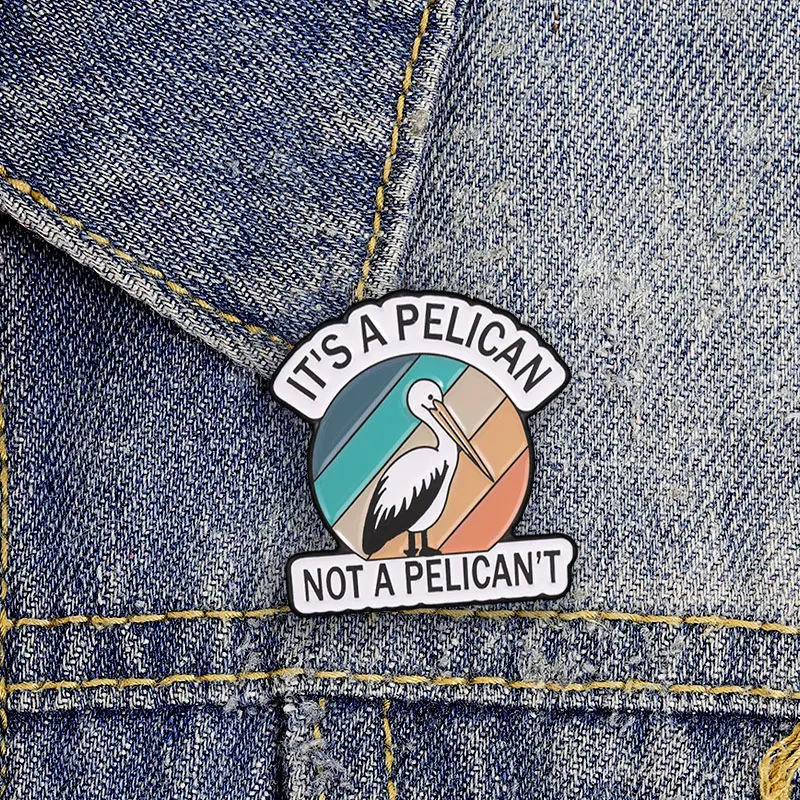 It's A Pelican Not A Pelican't Enamel Pin Retro Striped Background Brooch Backpack Lapel Badge Jewelry Gift For Bird collectors