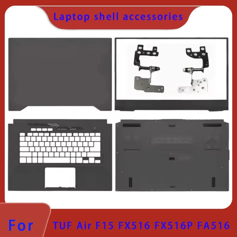 Brand New for TUF Air FX516PR FX516 FX516P F15 FA516, Laptop LCD Back Cover, Front Panel, Palm Rest, Bottom Shell Hinge