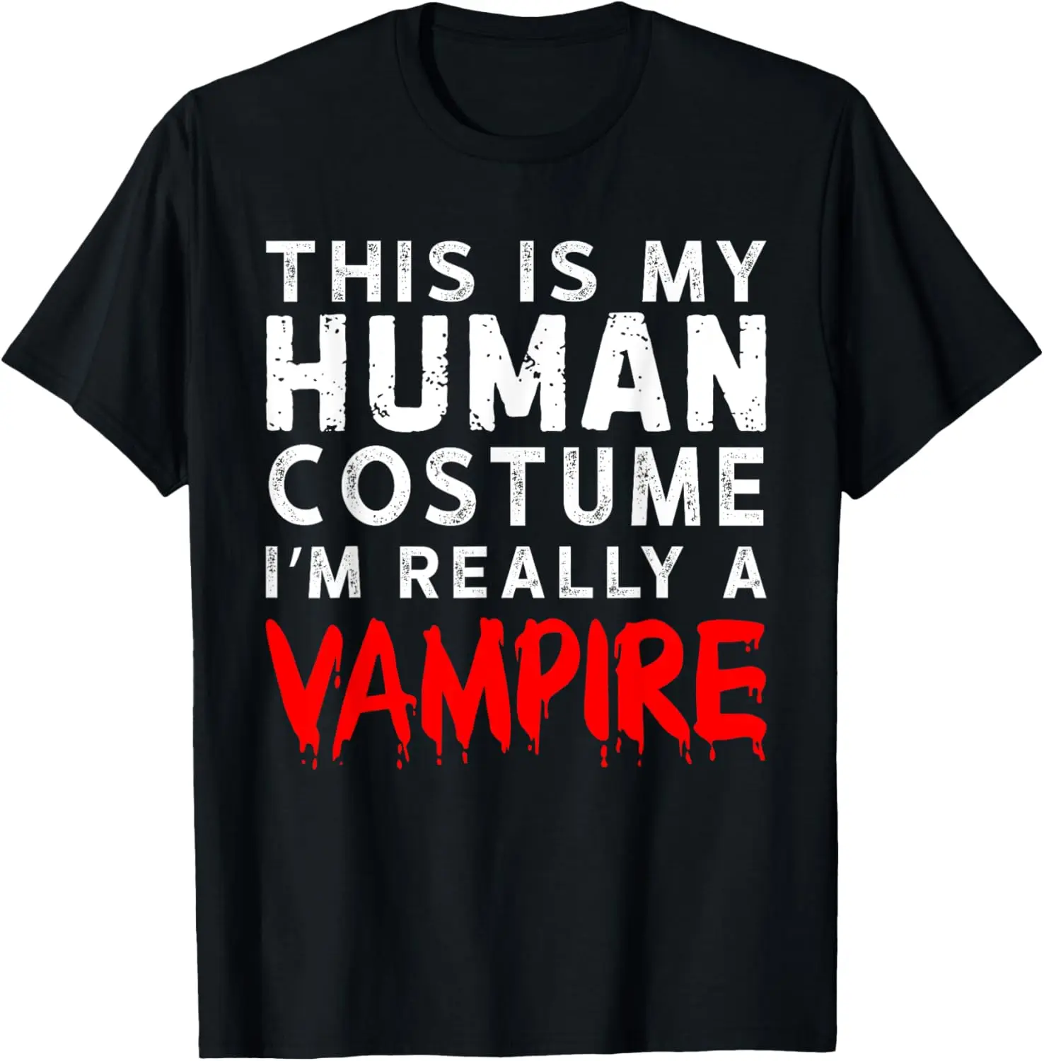 This Is My Human Costume I'm Really a Vampire T-Shirt