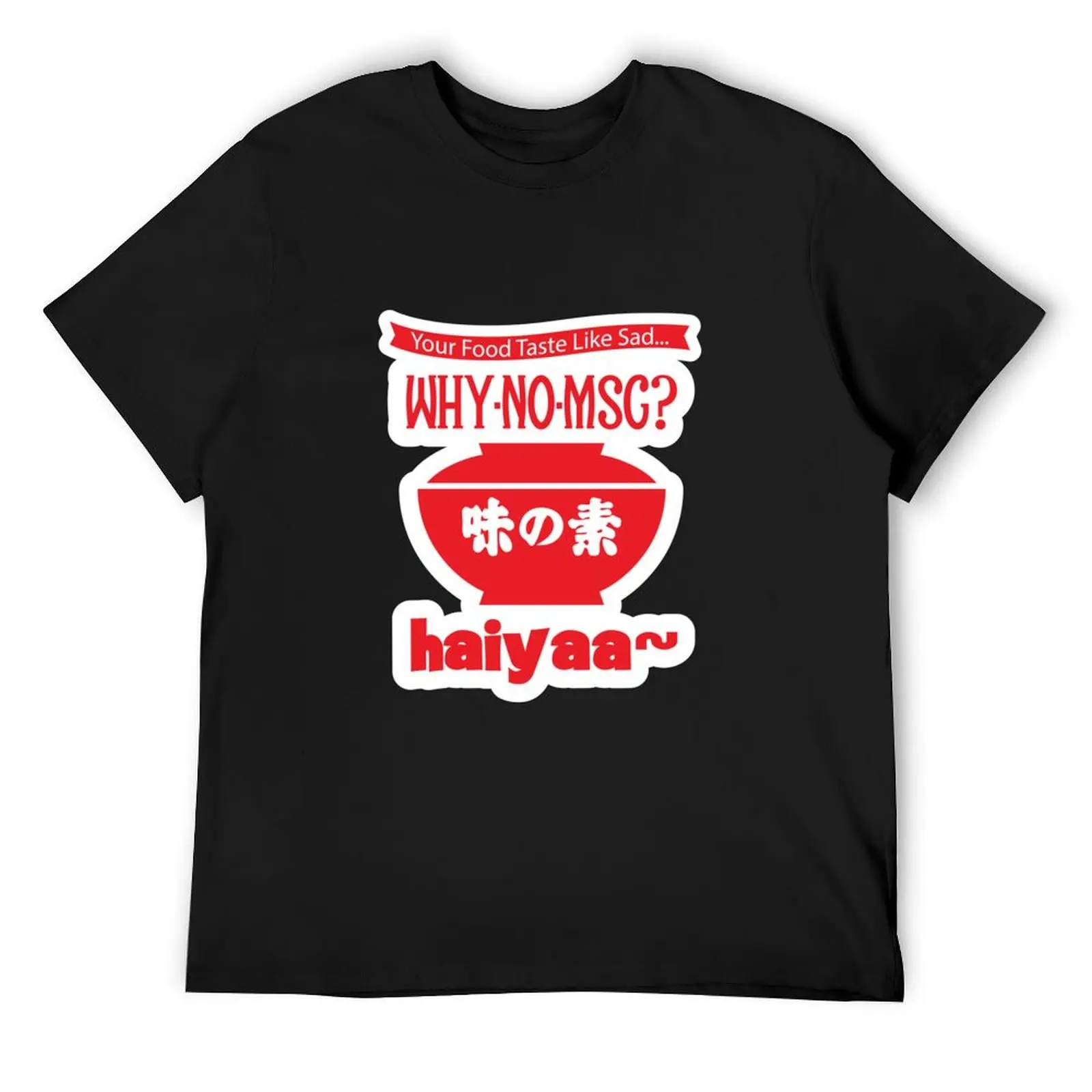 

Uncle Roger ask you, Why no MSG Haiyaa... T-Shirt cotton man t-shirts street wear korean fashion mens funny t shirts