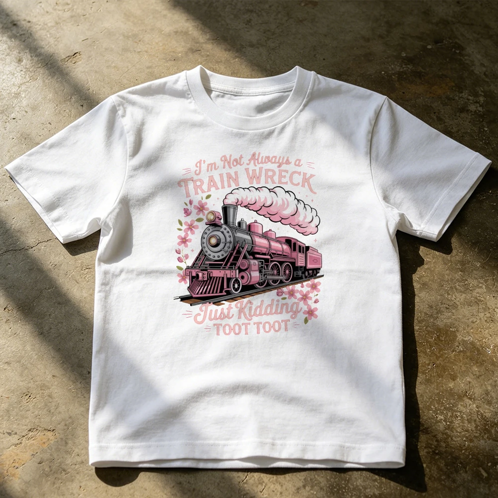 Pink Train Wreck Graphic T Shirt I'm Not Always A Train Wreck Letter Print Short Sleeve Tee Summer Cotton Tops