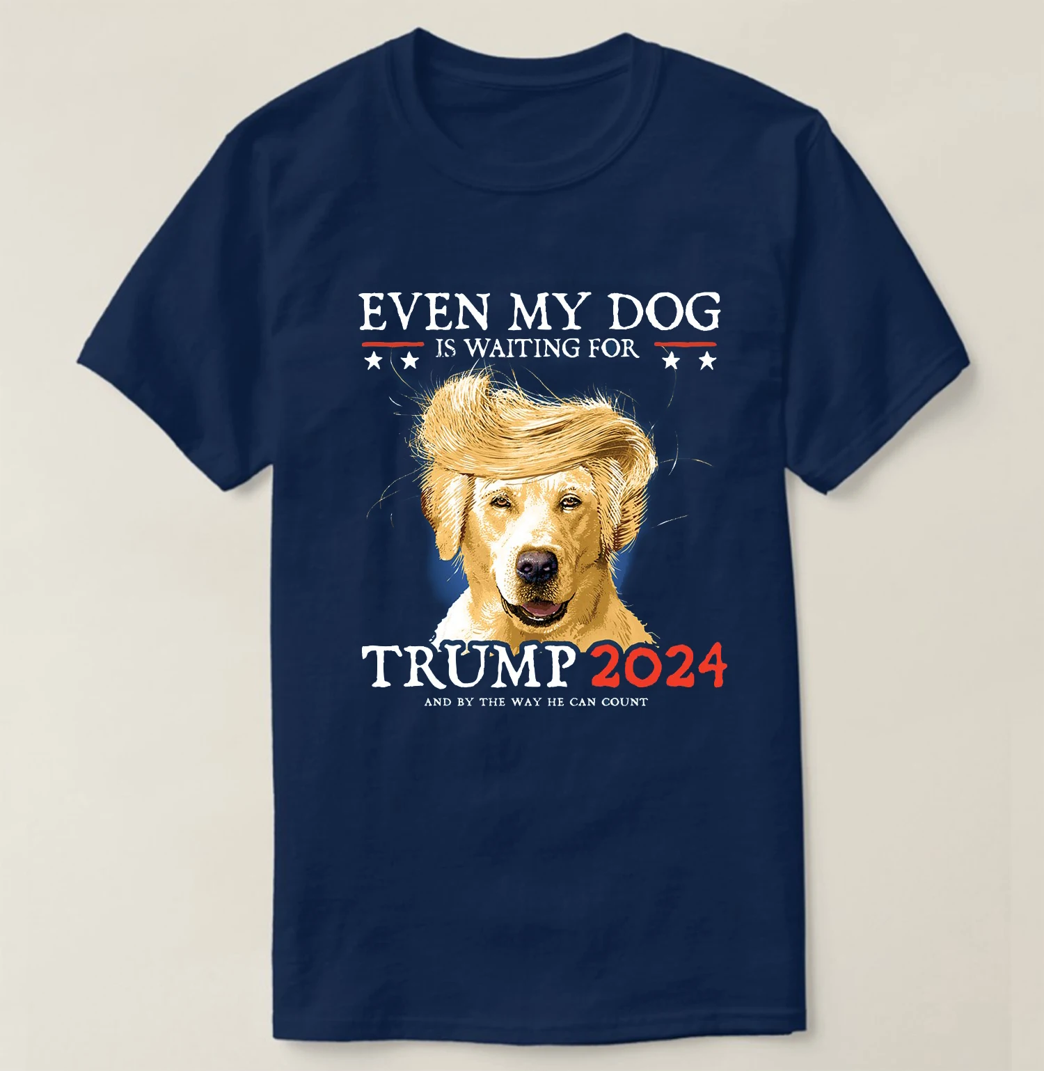 

Even My Dog Is Waiting For Trump 2024 Graphic T-Shirt 100% Cotton O-Neck Summer Short Sleeve Casual Mens T-shirt Size S-3XL