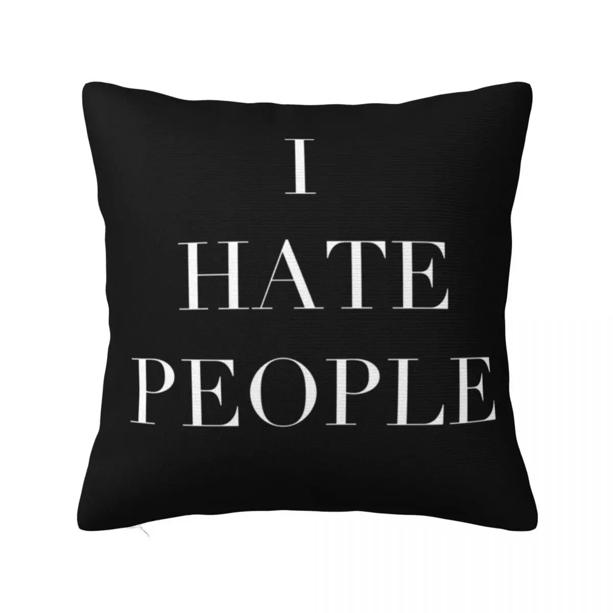 

I HATE PEOPLE Throw Pillow Sitting Cushion Pillow Decor