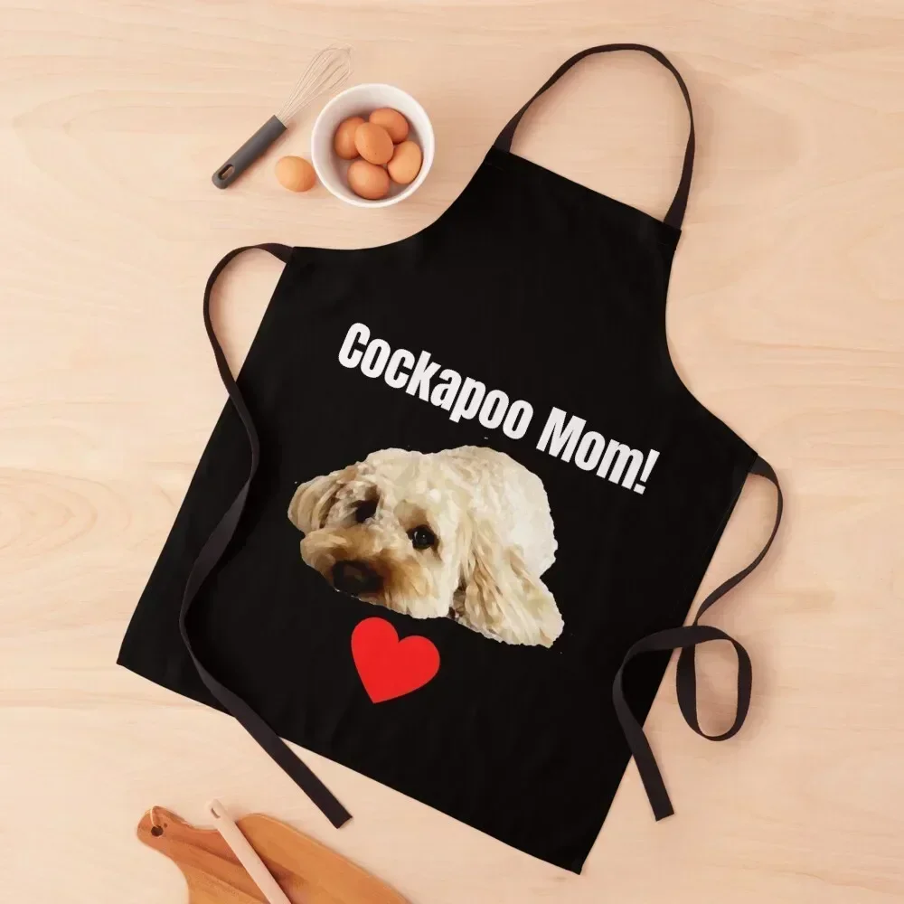 

Cockapoo Mom! Apron Kitchens Accessories Kitchen Tools Accessories Kitchen And Home Items Men's Kitchen Apron