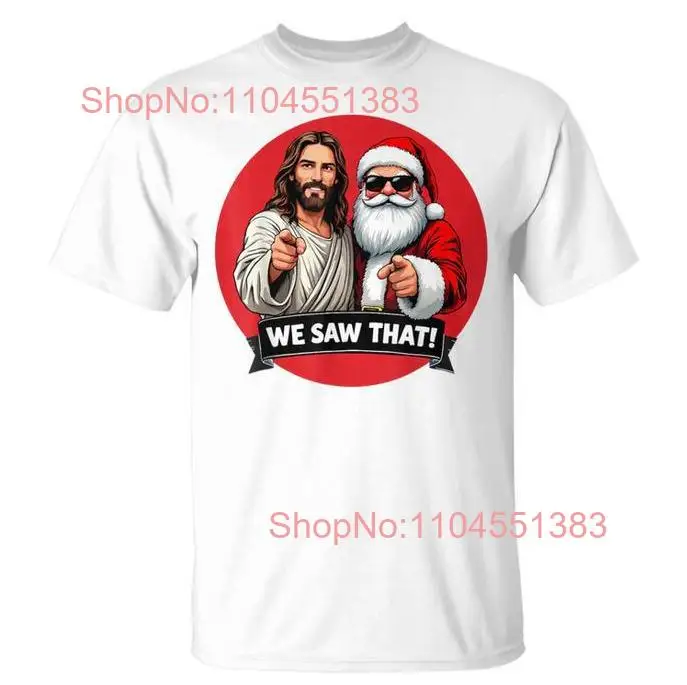 

Santa Claus and Jesus Christ I Saw That Christian Meme T-Shirt Tee S-5XL