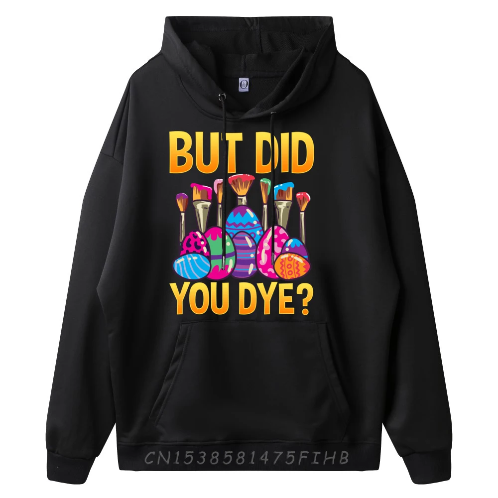 Slogan Hoodies Classic Long Sleeve Men Hoodies But Did You Dye Cool Summer Hoodies Crewneck