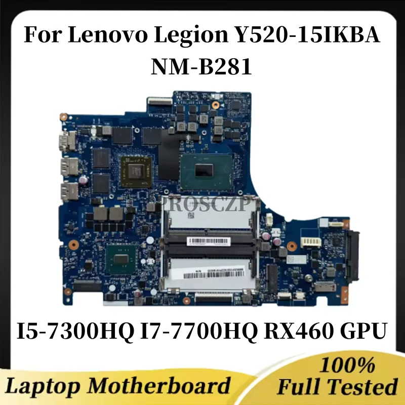 

5B20P22974 используется для Lenovo Legion Y520-15IKBA, материнская плата для ноутбука DY515 NM-B281 с I7-7700HQ + RX460 4G DDR4, 100% тестирование