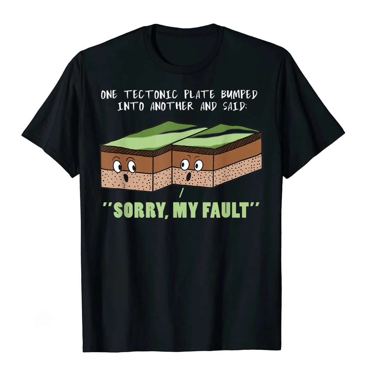 Funny Earthquake Sorry My Fault Geology Science Teacher Gift T-Shirt New Arrival Normal Tops Tees Harajuku Top T-Shirts For Men