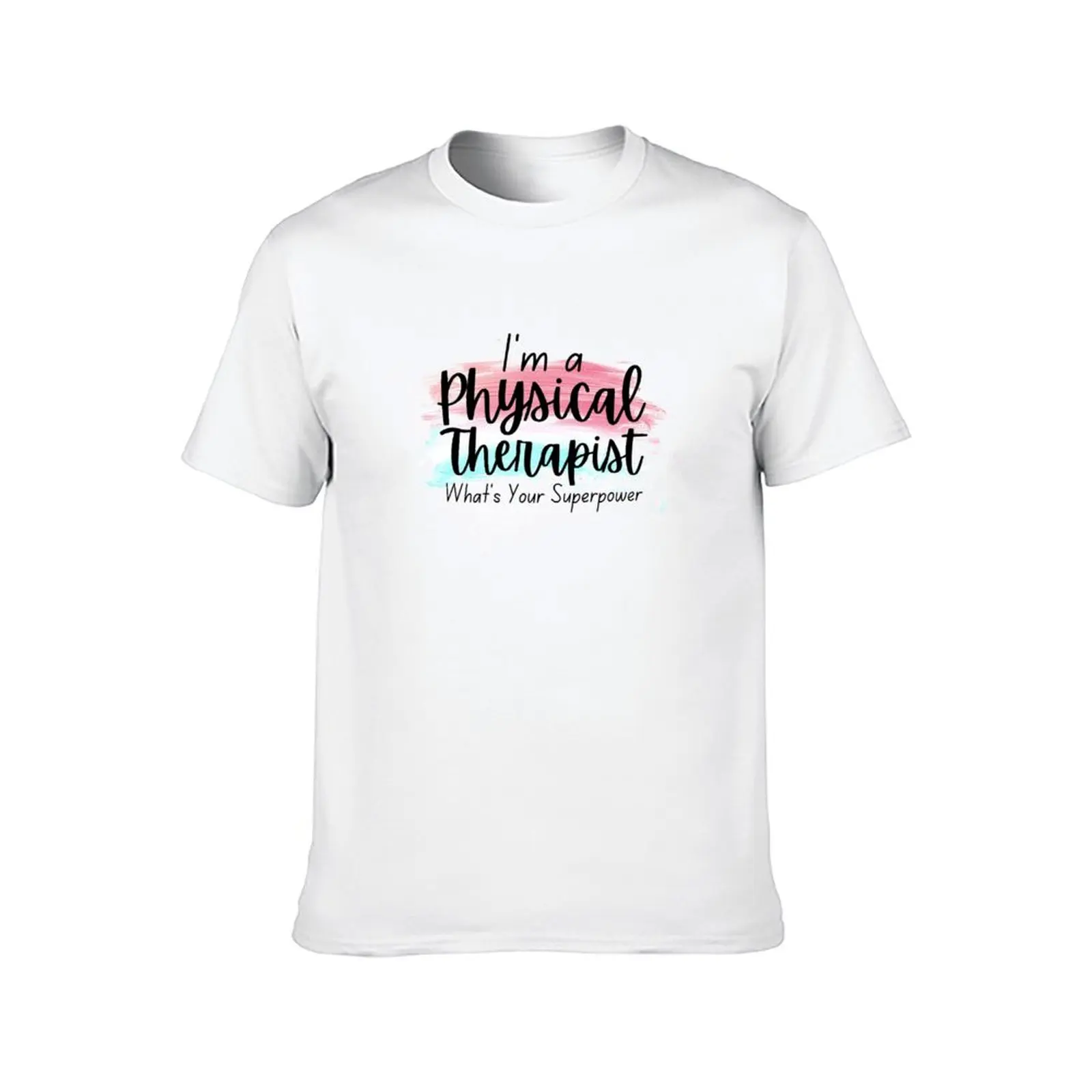 I'm Physical Therapist What's Your Superpower, What's Your Superpower, Physiotherapy gift ideas, Physiotherapist Assista T-Shirt