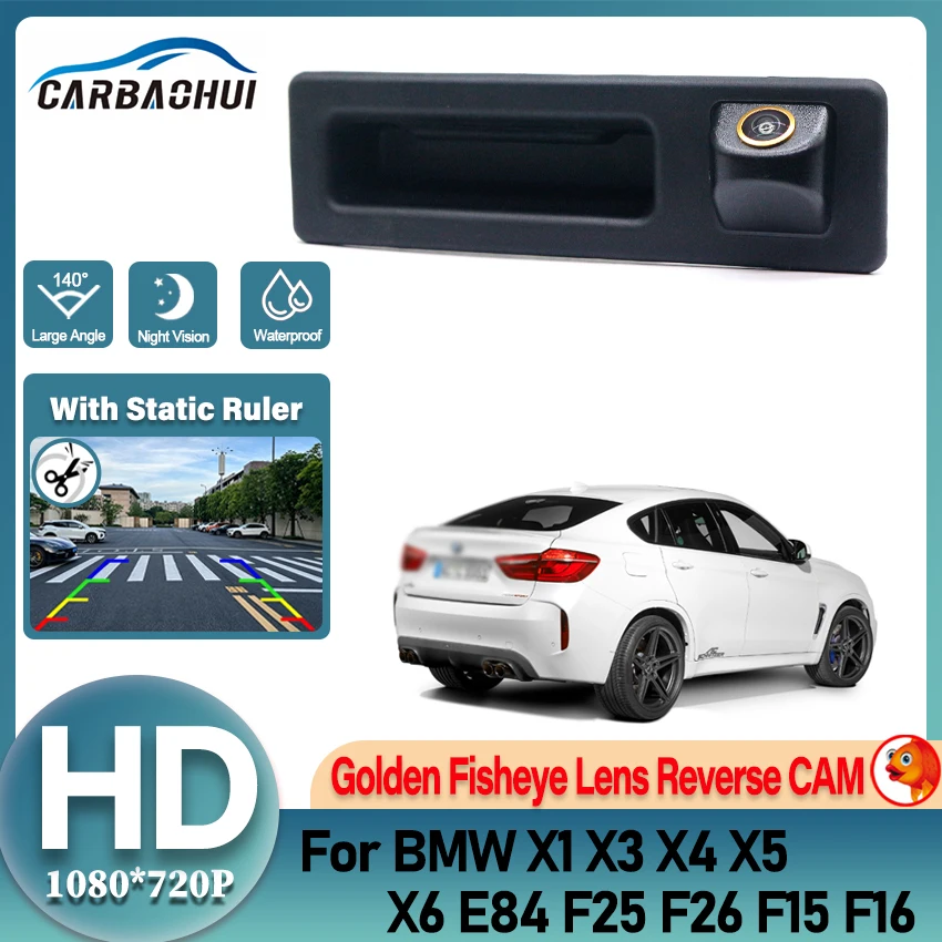 Golden Fisheye Lens For BMW X1 X3 X4 X5 X6 E84 F25 F26 F15 F16 HD Night Visioin Waterproof Car Rear View Reverse Handle Camera