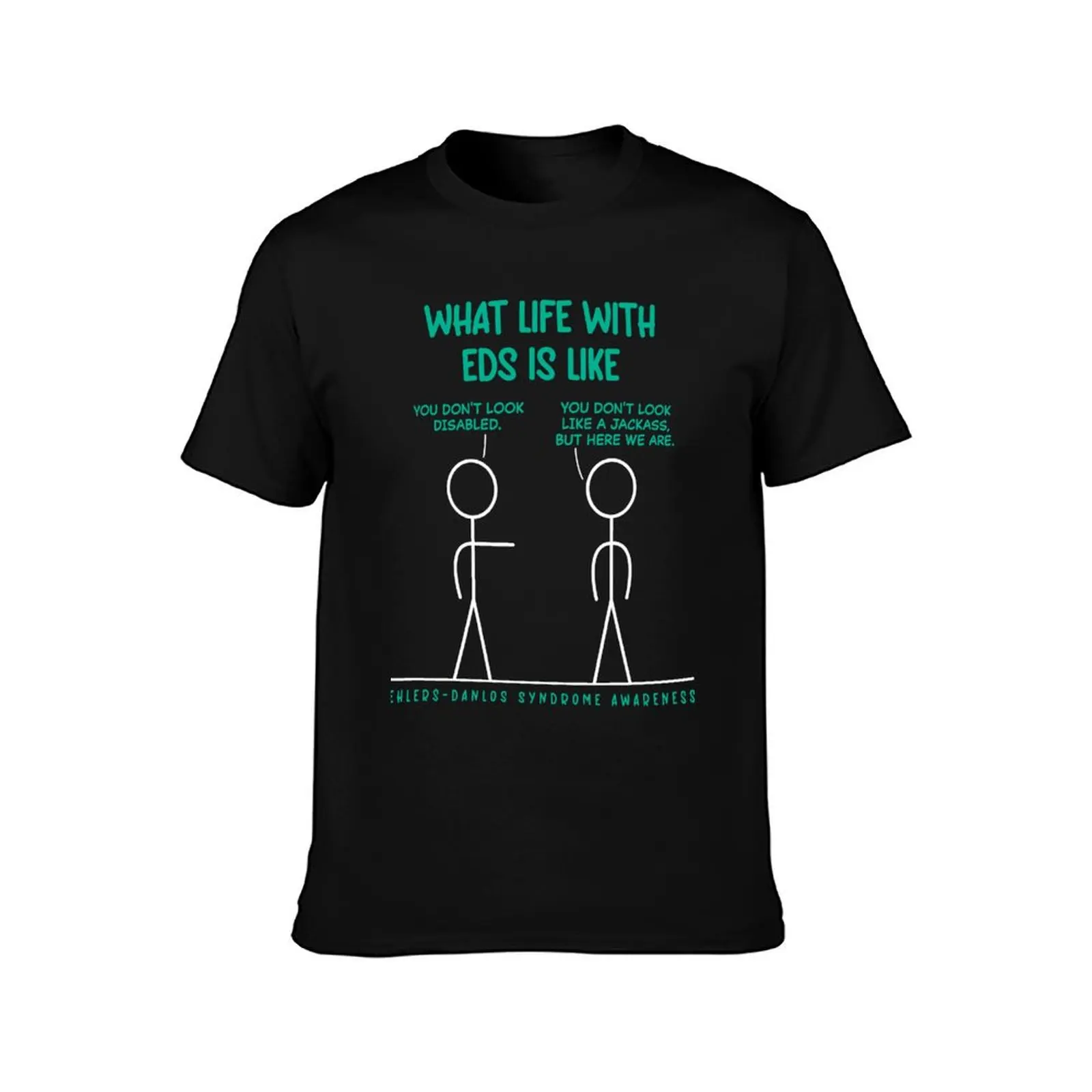 What Life With EDS Is Like - The Jackass T-Shirt t shirts for man slim fit T-Shirt