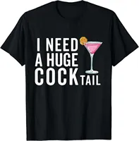 I Need A Huge COCKtail | Funny Adult Humor Drinking T-Shirt  Men Clothing Tops Graphic T Shirts  Ropa Hombre Streetwear
