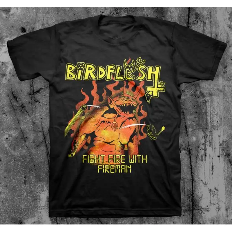 

Birdflesh Band Fight Fire With Fireman T Shirt Full Size S 5Xl