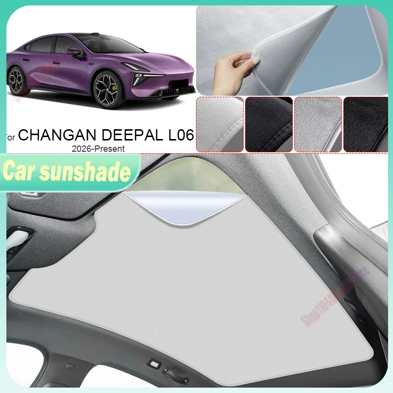 For CHANGAN DEEPAL L06 2026-2027 Auto Suede Anti-UV Electrostatic Adsorption Sunshade Sunroof Heat Insulation Skylight