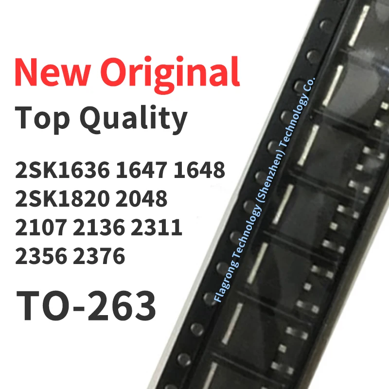 10 Pieces 2SK1636 2SK1647 2SK1648 2SK1820 2SK2048 2SK2107 2SK2136 2SK2311 2SK2356 2SK2376 TO-263 Chip IC New Original