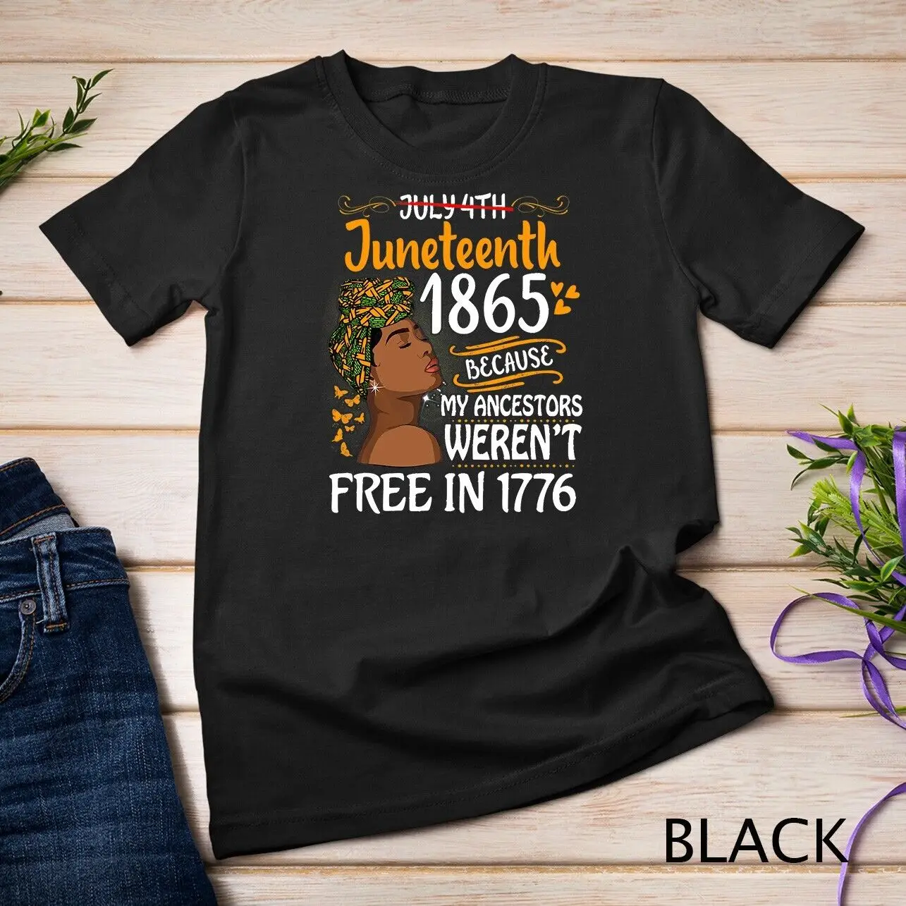 Juneteenth Black Women Because My Ancestor Weren_t Free 1776 Unisex T-shirt