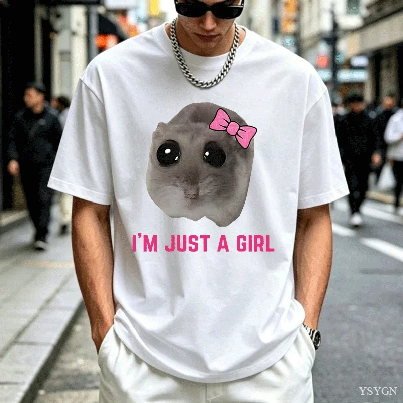 I'm Just A Girl Sad Hamster Meme T-Shirt Women Men Funny Silly T Shirts Cotton Short Sleeve Tees Unisex Fashion Streetwear Tops