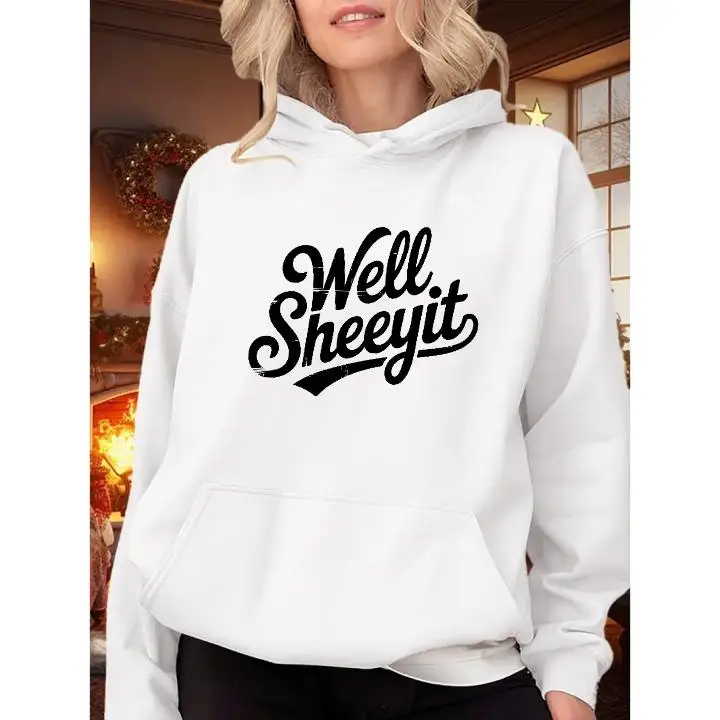 

"Well Sheeyit Hoodie Women Funny Casual Sweatshirt Oversized Graphic Tee Relaxed Streetwear Gift for Her"