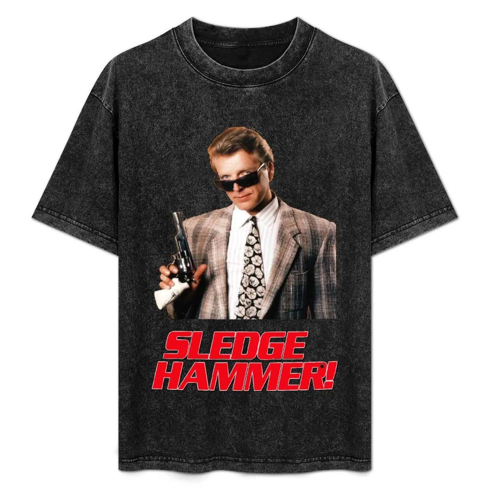 

Sledge Hammer T-Shirt man t shirt summer cotton t shirt pack T-Shirt