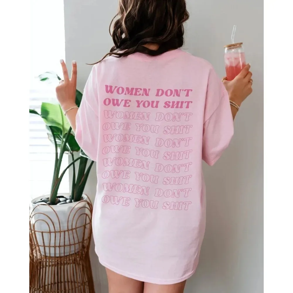Cute Feminist T-shirt Women Dont Owe You Cotton Tshirt Reproductive Rights My Body My Choices Pro Choice Shirt Womens Rights Tee