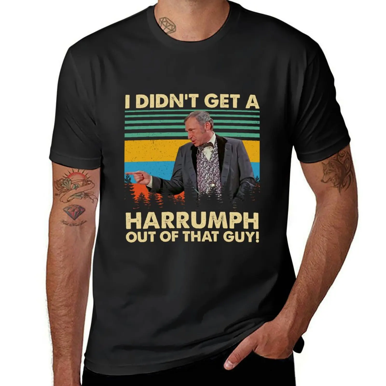 

I Didn't Get A Harrumph Out Of That Guy Funny T-Shirt shirts graphic tees Blouse vintage clothes sweat shirts, men