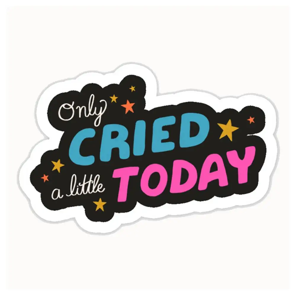 Only Cried A Little Today Typography Black Background Waterproof Stickers For Decorating Car Windows Motorcycles And Computers.