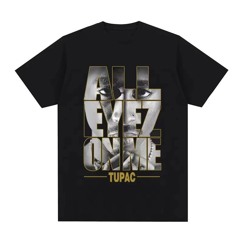 Tupac All Eyes On Me Retro Y2K Hip Hop Rap Streetwear Unisex New Pure Cotton Short Sleeve Comfortable Women And Men T-Shirt