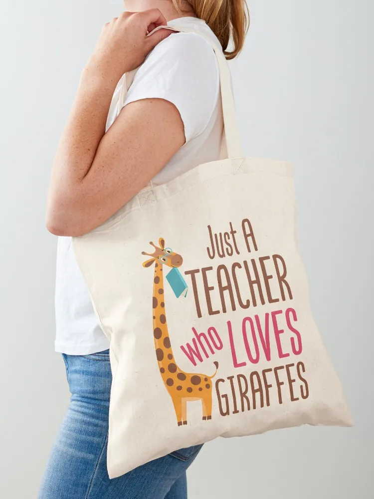

Just a Teacher Who Loves Giraffes Giraffe Lover Tote Bag ecological bags tote bag woman canvas tote bag bags for women