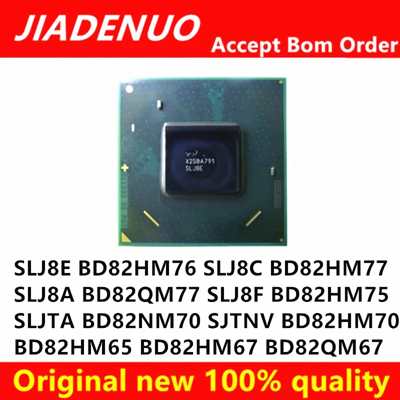 100%New SLJ8E SLJ8C BD82HM77 BD82HM76 SLJ8A BD82QM77 SLJ8F BD82HM75 SLJTA BD82NM70 SJTNV BD82HM70 BD82HM65 BD82HM67 BD82QM67 BGA