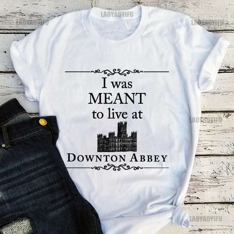 Mens Clothing I Was Meant To Live At Downton Abbey T-Shirt Men Women Unisex Tee 100% Cotton Print Shirts