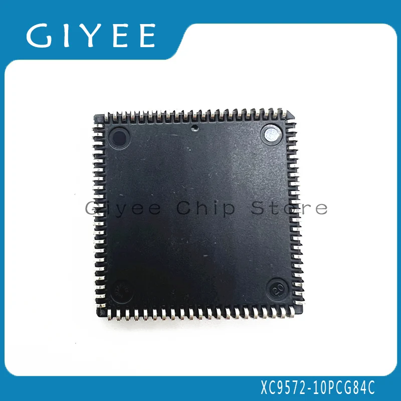 1PCS XC9572 XC9572-10PCG84C XC9572-10PC84C PLCC-84