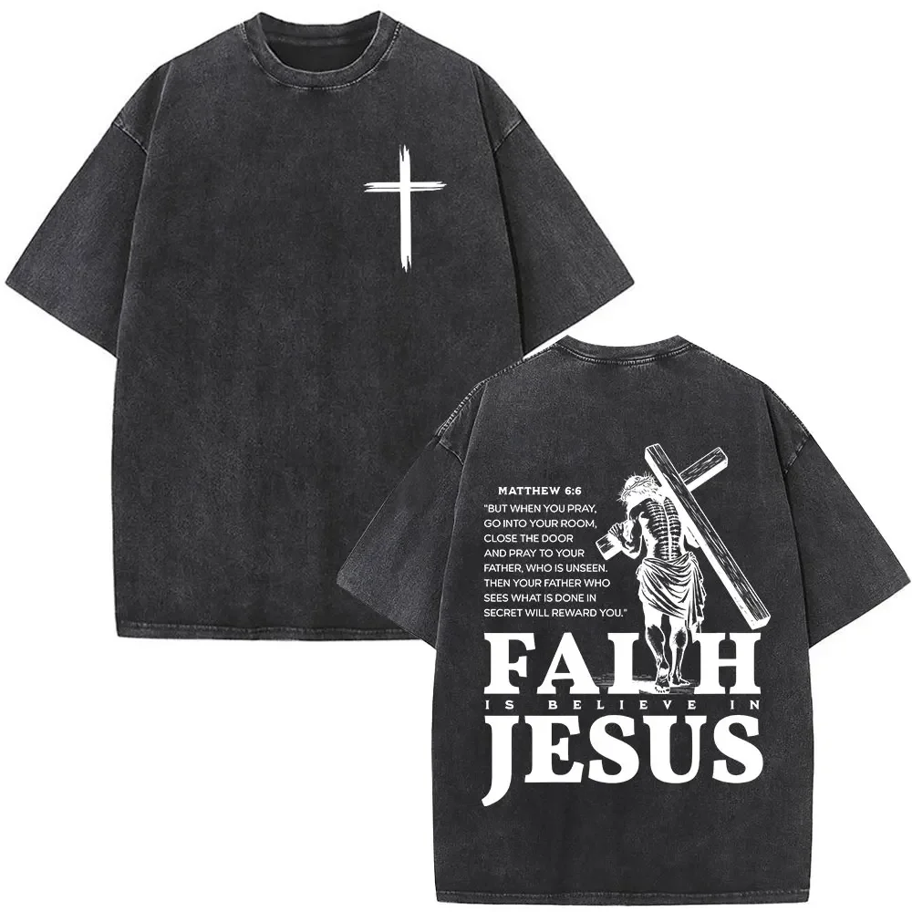 

Christian Faith Is Believe in Jesus Bible Verse Washed Vintage Tshirt Summer Male Casual T-shirt Men Women Fashion Crewneck Tees
