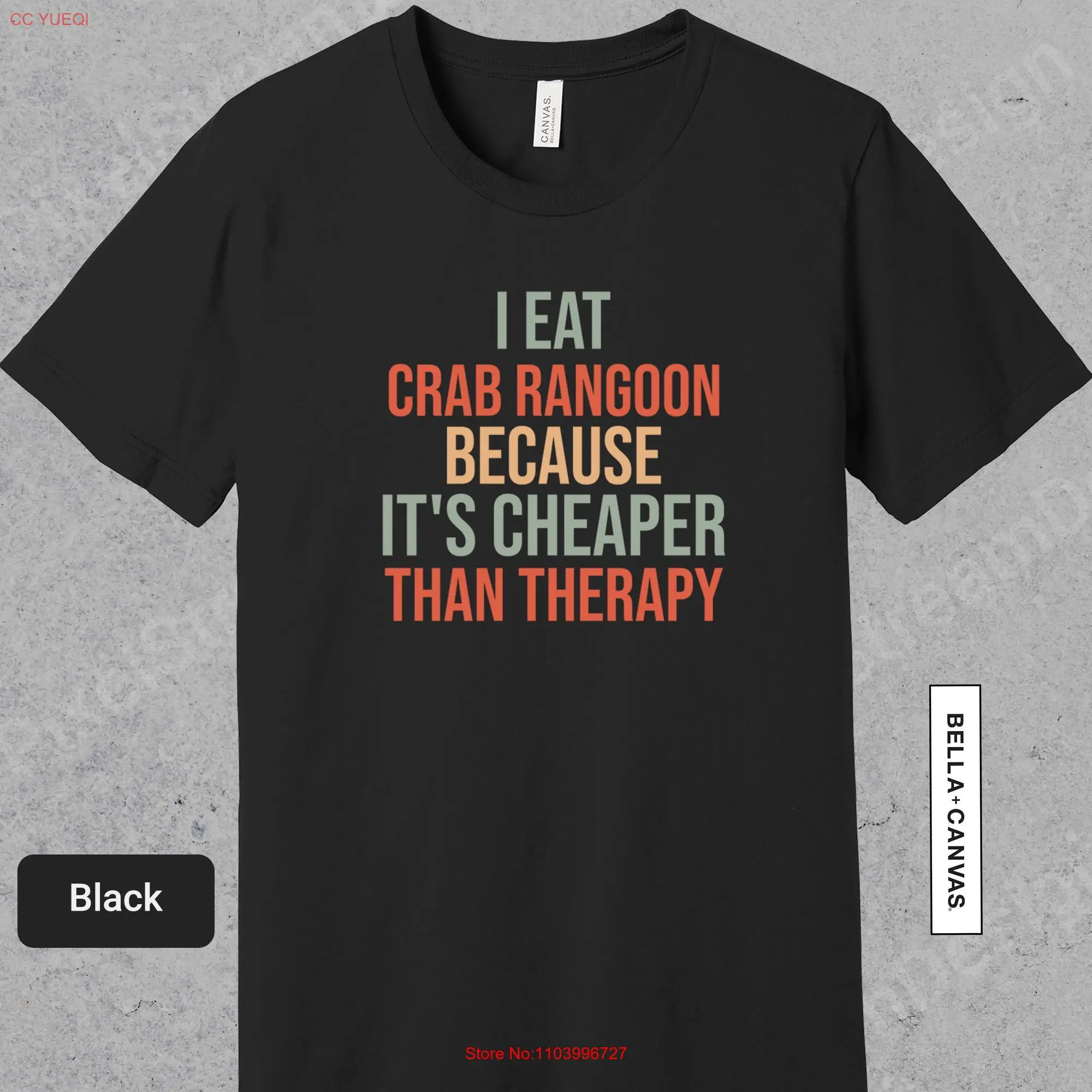 I Eat Crab Rangoon Because Its Cheaper Than Therapy T ShirtGoons Meme Shirt Funny Food Lover Foodie 0711