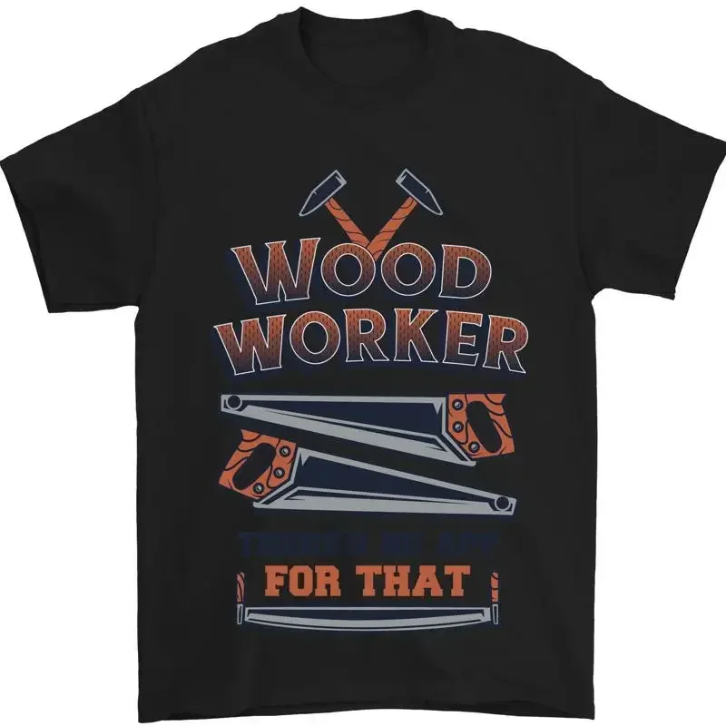 Men's Carpenter Woodworker T-Shirt No Apply For That 100% Cotton