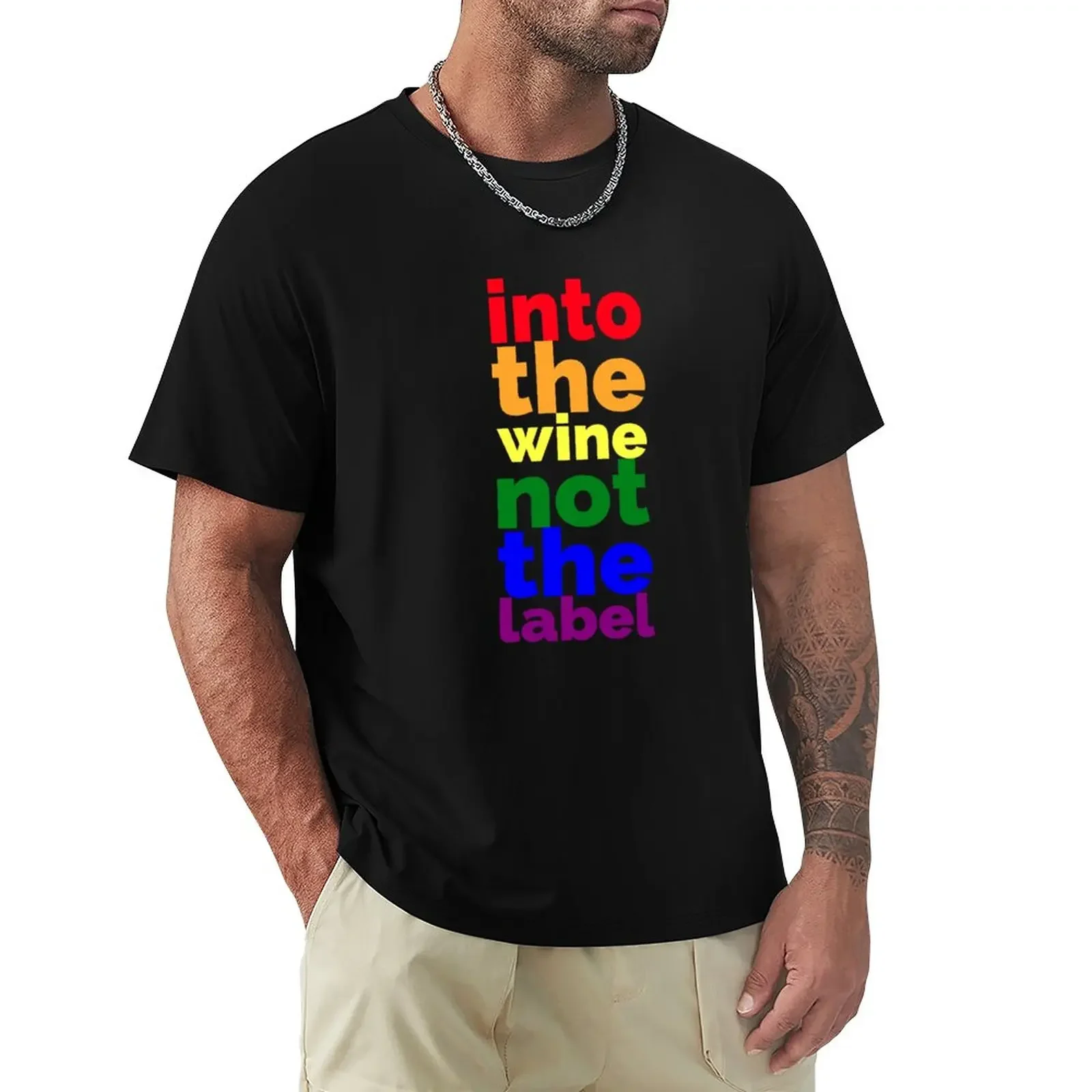 Into the Wine not The Label - Funny Quote T-Shirt cute clothes summer top Aesthetic clothing Men's t-shirt