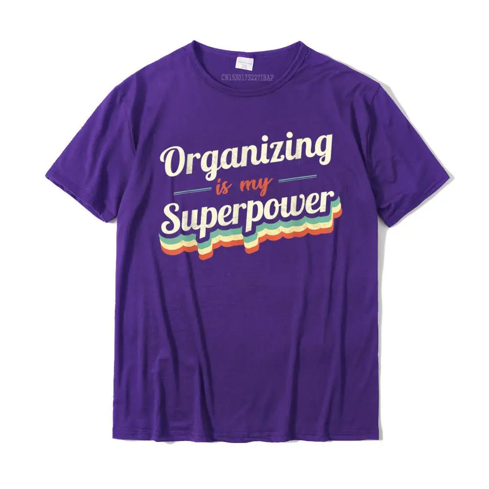 Organizing Is My Superpower Funny Organizing Vintage T-Shirt Fashionable Tops Shirts For Boys Discount Cotton Top T-Shirts Geek