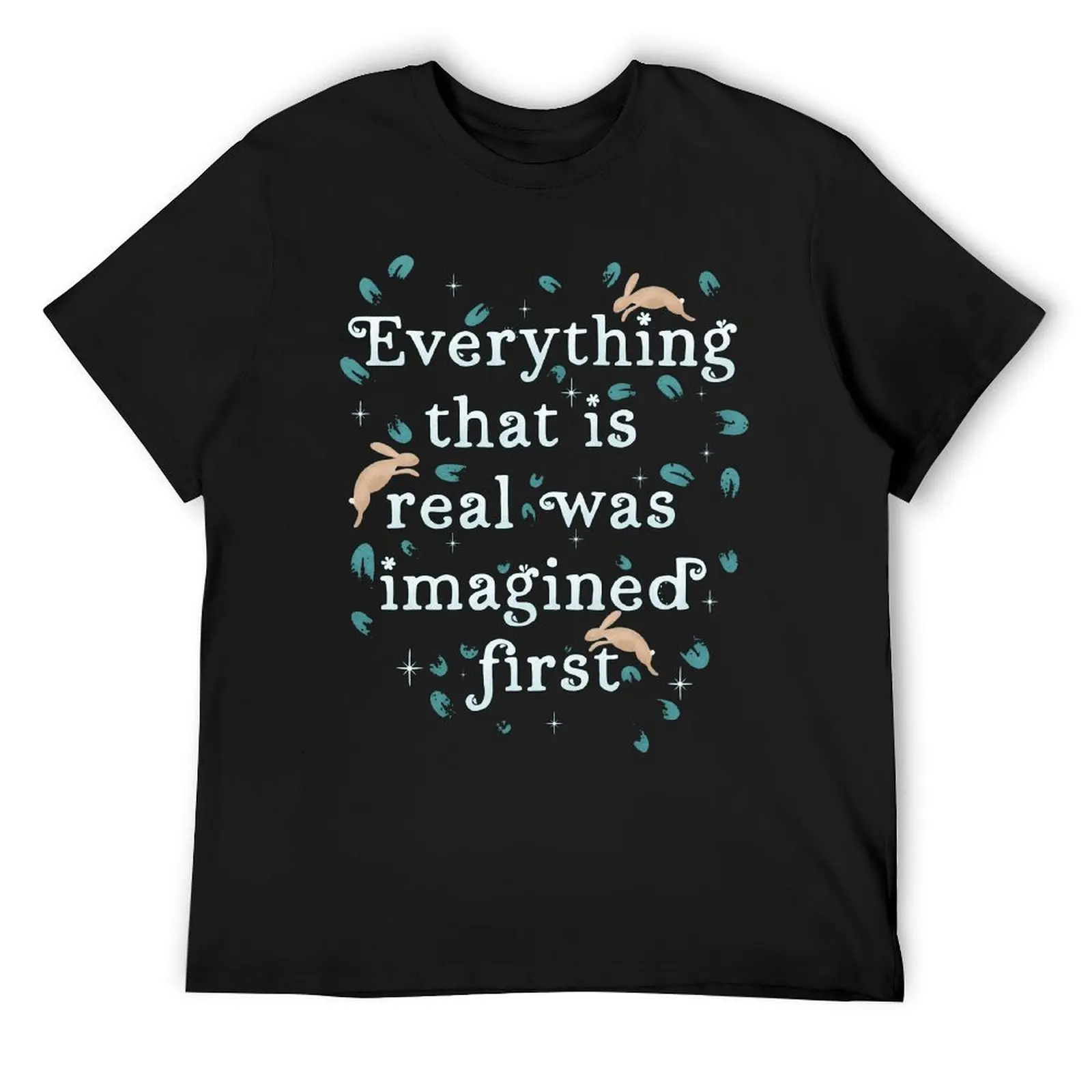 Pet Day Everything That Is Real Was Imagined First T-shirt Crewneck Campaign T-shirts Hipster Aactivity Competition Funny Novelt