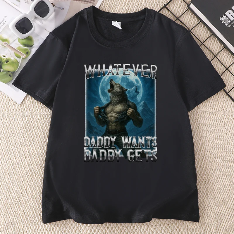 Funny Whatever Daddy Wants Daddy Gets Graphic T Shirts Men Women Printed T-shirt Casual Cotton Short-sleeve Tshirts Clothes