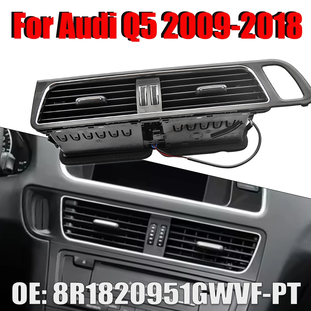 

Центральная приборная панель автомобиля, детали решетки для выхода воздуха кондиционера, подходят для Q5 2009-2018, вентиляционное отверстие для кондиционера в сборе 8R1820951GWVF